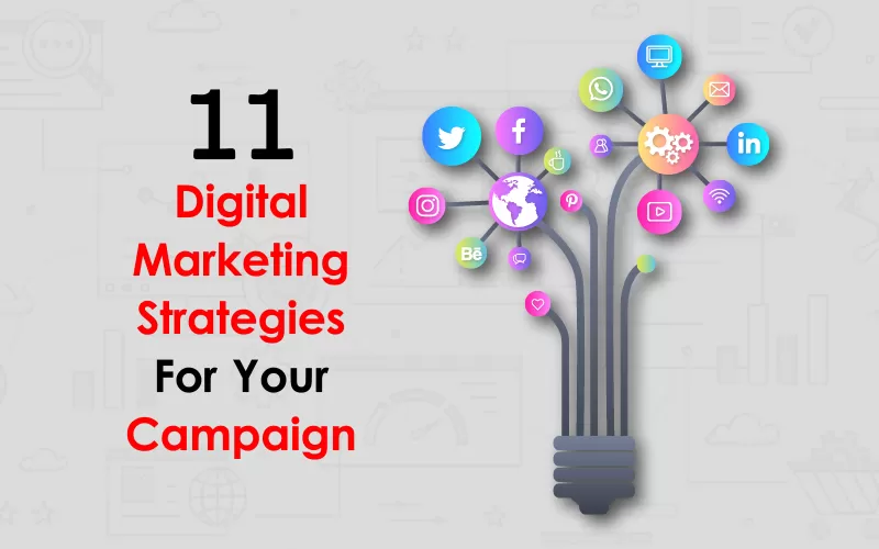 11 Digital Marketing Strategies for Your Campaign